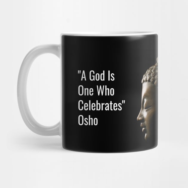 A God Is One Who Celebrates. Osho by NandanG